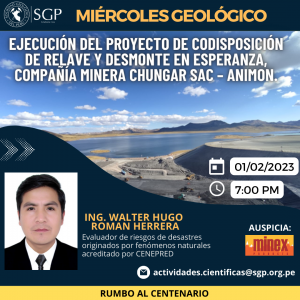 Miércoles Geológico, 01 de febrero de 2023 7:00 PM | Ejecución del Proyecto de codisposición de relave y desmonte en Esperanza, Compañía Minera Chungar SAC – Animon.