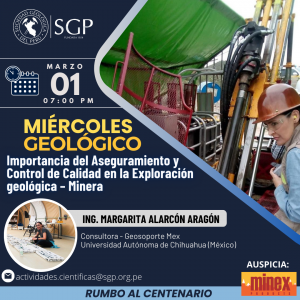 Miércoles Geológico, 01 de marzo 2023 7:00 PM | Importancia del Aseguramiento y Control de Calidad en la Exploración Geológica – Minera.