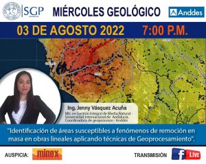 Miércoles Geológico, 03 de agosto de 2022 7:00 PM |Identificación de áreas susceptibles a fenómenos de remoción en masa en obras lineales aplicando técnicas de Geoprocesamiento.