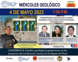Miércoles Geológico, 4 de mayo de 2022 7:00 PM |  “Estudios Geológicos Geotécnicos en los Proyectos de zonificación Sísmica en la Región Piura”.