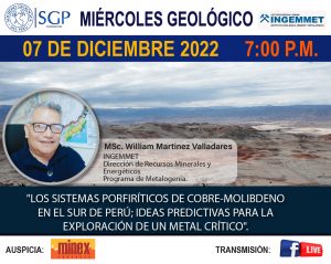 Miércoles Geológico, 07 de diciembre de 2022 7:00 PM | Los sistemas porfiríticos de cobre-molibdeno en el sur del Perú: Ideas predictivas para la exploración de un metal crítico.