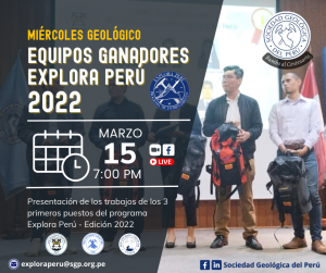 Miércoles Geológico, 15 de marzo 2023 7:00 PM | Ciclo de Conferencias: GANADORES DEL PROGRAMA EXPLORA PERÚ 2022.