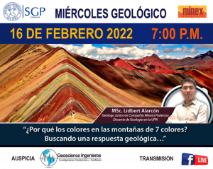 16 DE FEBRERO 2022 – 7:00 pm | “¿POR QUÉ LOS COLORES EN LAS MONTAÑAS DE 7 COLORES? BUSCANDO UNA RESPUESTA GEOLÓGICA…”