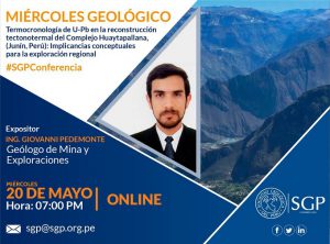 20 MAYO | Termocronología de U-Pb en la reconstrucción tectonotermal del Complejo Huaytapallana, (Junín, Perú): Implicancias conceptuales para la exploración regional