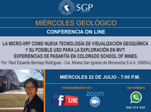 22 julio  – 7:00 pm | LA MICRO-XRF COMO NUEVA TECNOLOGÍA DE VISUALIZACIÓN GEOQUÍMICA  Y SU POSIBLE USO PARA LA EXPLORACIÓN EN MVT:  EXPERIENCIAS DE PASANTÍA EN COLORADO SCHOOL OF MINES.