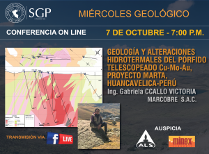 7 OCTUBRE – 7:00 pm | GEOLOGÍA Y ALTERACIONES HIDROTERMALES DEL PÓRFIDO TELESCOPEADO Cu-Mo-Au, PROYECTO MARTA, HUANCAVELICA-PERÚ