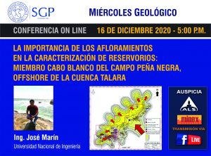 16 DICIEMBRE – 5:00 pm | LA IMPORTANCIA DE LOS AFLORAMIENTOS  EN LA CARACTERIZACIÓN DE RESERVORIOS: MIEMBRO CABO BLANCO DEL CAMPO PEÑA NEGRA, OFFSHORE DE LA CUENCA TALARA