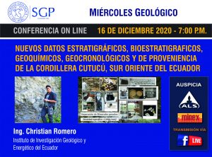 16 DICIEMBRE – 7:00 pm | NUEVOS DATOS ESTRATIGRÁFICOS, BIOESTRATIGRAFICOS,  GEOQUÍMICOS, GEOCRONOLÓGICOS Y DE PROVENIENCIA  DE LA CORDILLERA CUTUCÚ, SUR ORIENTE DEL ECUADOR