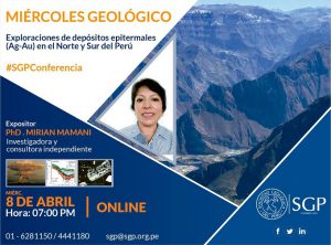 08 ABRIL | Exploraciones de depósitos epitermales (Ag-Au) en el Norte y Sur del Perú