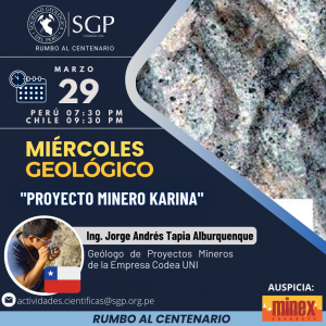 Miércoles Geológico, 29 de marzo 2023 7:00 PM | Proyecto Minero Karina.