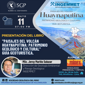 Miércoles Geológico, 11 de mayo 2023 7:00 PM | Sección Especializada de Vulcanología 11/05/2023 7:00 PM | Presentación del libro “Paisajes del volcán Huaynaputina: Patrimonio geológico y cultural” – Guía Geoturística.